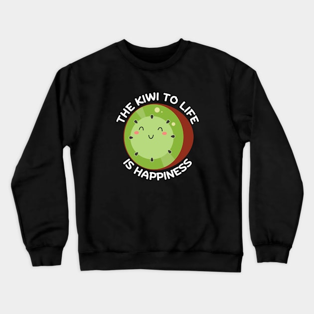 The Kiwi To Life Is Happiness | Kiwi Pun Crewneck Sweatshirt by Allthingspunny